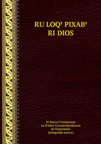 K'iche', West Central NT [quc] (new alphabet)