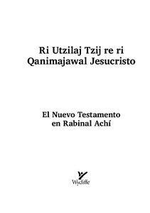 Rabinal Achi NT [acr] (new alphabet)