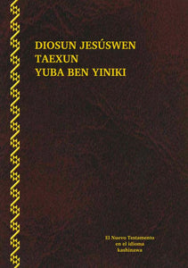 Huni Kui (Kashinawa) NT [cbs] (Peru ed.)